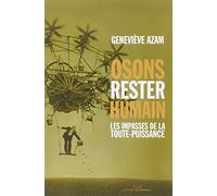 Osons rester humain : les impasses de la toute-puissance
