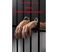 Osons rétablir la peine de mort !