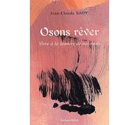Osons rêver : Vivre à la lumière de nos nuits