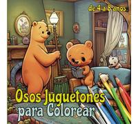 Osos Juguetones para Colorear. 40 adorables ilustraciones: libro diseñado para que los niños de 4 a 8 años