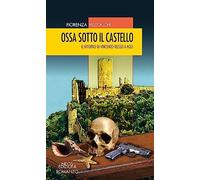 Ossa sotto il castello. Il ritorno di Vincenzo Russo a Noli