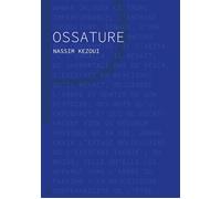 Ossature - Nassim Kezoui - Les Editions Du Panseur - broché - Roman