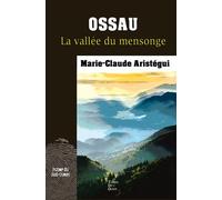 Ossau la vallee du mensonge - MARIE CLAUDE ARISTEGUY - Terres De L'ouest - broché - Roman