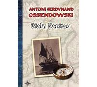 Ossendowski, A : Bialy Kapitan