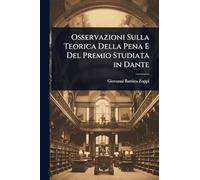 Osservazioni Sulla Teorica Della Pena E Del Premio Studiata in Dante