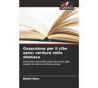 Ossessione per il cibo sano: verdure nello stomaco: Valutazione clinica dello stato nutrizionale degli studenti di medicina nell'India centrale