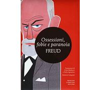 Ossessioni, fobie e paranoia. Ediz. integrale