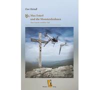 Ossi Heindl Max Esterl und die Monsterdrohnen: Max Esterls zwölfter Fall (Relié)