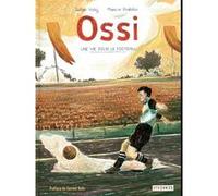 Ossi - Une vie pour le football Julian Voloj (Auteur), Marcin Podolec (Auteur), Gernot Rohr (Préface), Marie Giudicelli (Traduction)