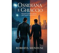 Ossidiana e ghiaccio: Primo libro dei "Fratelli Serengeti"