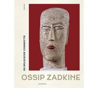 Ossip Zadkine - de Belgische connectie