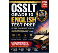 OSSLT Grade 10 English Test Prep 2026-2027: The Complete Study Guide to Reading, Writing, and Passing Ontario's Literacy Test on Your First Attempt