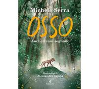 Osso. Anche i cani sognano. Ediz. a colori
