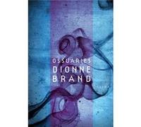 Ossuaries by Dionne Brand Dionne Brand (Auteur)