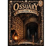 Ossuary - Horror Coloring Book: The Catacombs of Paris