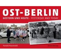 Ost-Berlin Gestern Und Heute / East Berlin Yesterday And Today