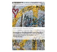Ostalgie dans la société et la littérature : ""Am kürzeren Ende der Sonnenallee"" de Thomas Brussig
