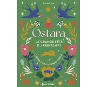 Ostara, La Grande Fête De La Nature - Célébrer Le Sabbat Du Printemps
