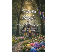 Ostara Magic: Rituals and Recipes from Scotland
