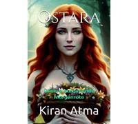 Ostara: Unsere Aufgehende Morgenröte: 3 (Keltische Feuerfeste: Die Geschichte Der Heidnischen Rituale Und Feste Mit Feuer)