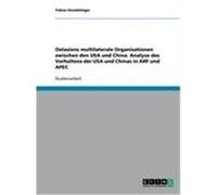 Ostasiens multilaterale Organisationen zwischen den USA und China. Analyse des Verhaltens der USA und Chinas in ARF und APEC Dondelinger, Tobias (Auteur)