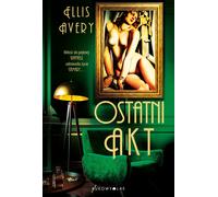 Ostatni akt - Ellis Avery (livre en polonais)