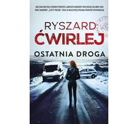 Ostatnia droga - Ryszard Ćwirlej (Buch auf Polnisch)