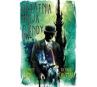 Ostatnia misja Gwendy - Stephen King, Richard Chizmar (livre en polonais)