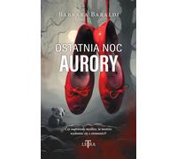 Ostatnia noc Aurory - Barbara Baraldi (roman policier en polonais)