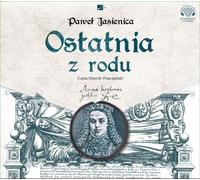 Ostatnia z rodu - Paweł Jasienica (Hörbuch auf Polnisch)