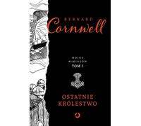 Ostatnie królestwo - Bernard Cornwell (livre en polonais)
