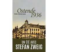 Ostende 1936: Un été avec Stefan Zweig