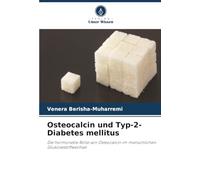 Osteocalcin und Typ-2-Diabetes mellitus: Die hormonelle Rolle von Osteocalcin im menschlichen Glukosestoffwechsel