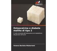 Osteocalcina e diabete mellito di tipo 2: Il ruolo ormonale dell'osteocalcina nel metabolismo del glucosio nell'uomo