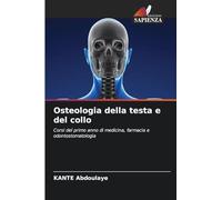 Osteologia della testa e del collo: Corsi del primo anno di medicina, farmacia e odontostomatologia