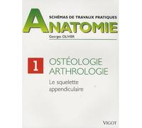 Ostéologie, arthrologie - Le squelette appendiculaire - Georges Olivier - Vigot - Livre
