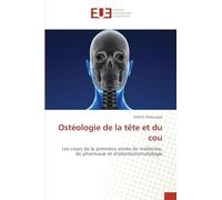Ostéologie de la tête et du cou: Les cours de la première année de médecine, de pharmacie et d'odontostomatologie
