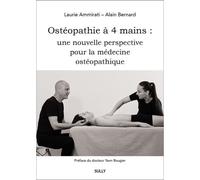 Ostéopathie à 4 mains : une nouvelle perspective pour la médecine ostéopathique - Laurie Ammirati - Sully Eds - broché - Essai