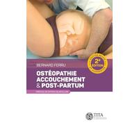 Ostéopathie, accouchement & post-partum 2e édition