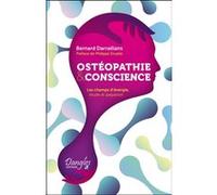 Ostéopathie & conscience - Les champs d'énergie, étude et palpation Bernard Darraillans (Auteur)