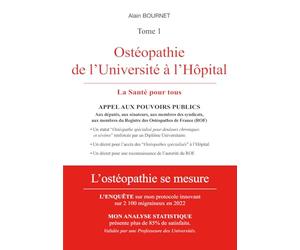 Ostéopathie, de l'Université à l'Hôpital. Appel au pouvoir public: L'Ostéopathie se mesure