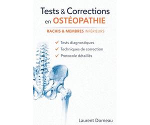 Ostéopathie - Manuel pratique de techniques musculo-squelettiques: Tests, diagnostics et corrections du bassin, du membre inférieur et du pied (Méthodes HVBA et énergie musculaire)
