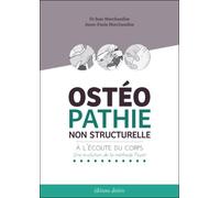 Ostéopathie non structurelle A l'écoute du corps : Une évolution de la méthode Poyet - Jean Marchandise - Desiris Eds - broché - Guide