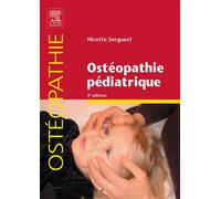 Ostéopathie pédiatrique 2ème édition - Nicette Sergueef - Elsevier Masson - broché - Etude