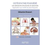 Osthéopathie pour bébé: Une démarche structurée et raisonnée-Application aux motifss les plus fréquents