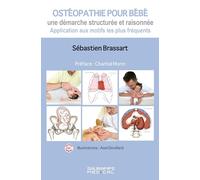 Osthéopathie pour bébé: Une démarche structurée et raisonnée-Application aux motifss les plus fréquents