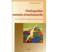 Ostéopathie somato-émotionnelle: Bases scientifiques et applications thérapeutiques