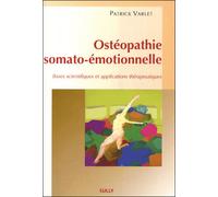 Ostéopathie somato-émotionnelle Bases scientifiques et applications thérapeutiques - Patrick Varlet - Sully Eds - broché - Livre