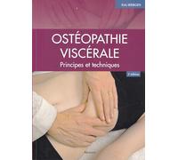 Ostéopathie viscérale Principes et techniques - 2nde édition - Eric Hebgen - Maloine - relié - Guide