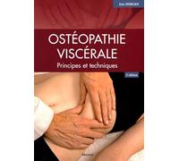 Ostéopathie Viscérale - Principes Et Techniques